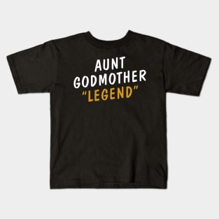 Aunt Godmother Legend Kids T-Shirt